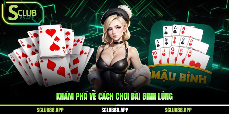 Khám phá về cách chơi bài Binh lủng