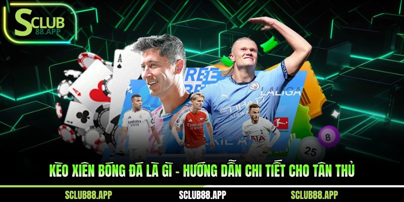 kèo xiên bóng đá là gì