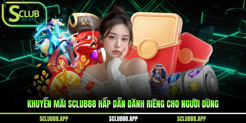 Khuyến Mãi Sclub88