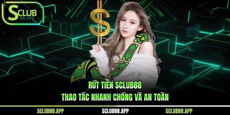 Rút Tiền Sclub88