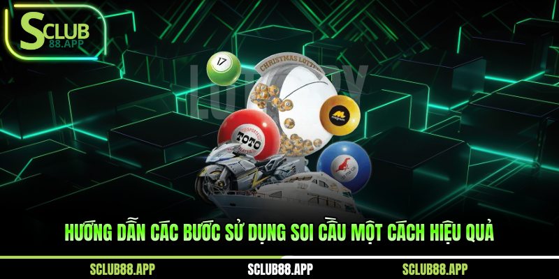 Hướng dẫn các bước sử dụng soi cầu một cách hiệu quả 